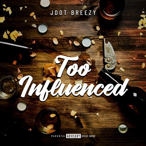 Too Influenced JDot Breezy