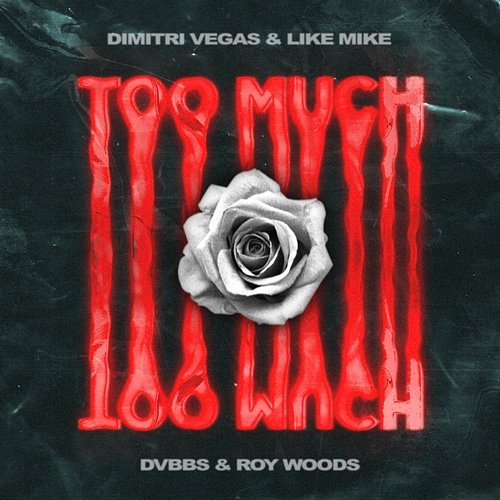 Too Much Dimitri Vegas & Like Mike, Roy Woods, DVBBS