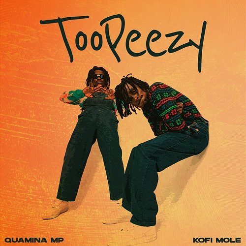 Toopeezy Quamina MP & Kofi Mole
