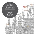 Top Floor Split Seconds