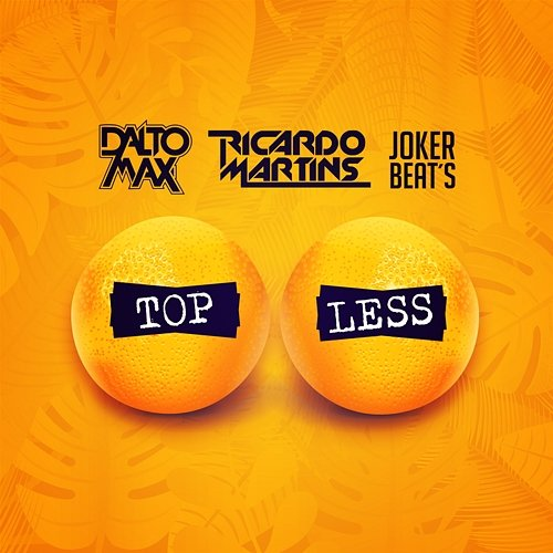 Top Less Dalto Max, Ricardo Martins, Joker Beats