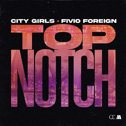 Top Notch City Girls, Fivio Foreign