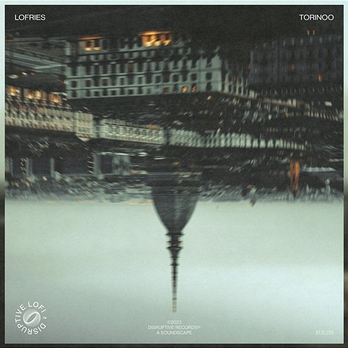 Torinoo Lofries & Disruptive LoFi