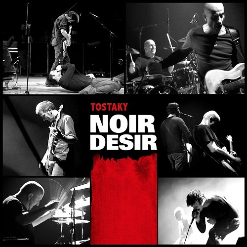 Tostaky Noir Désir