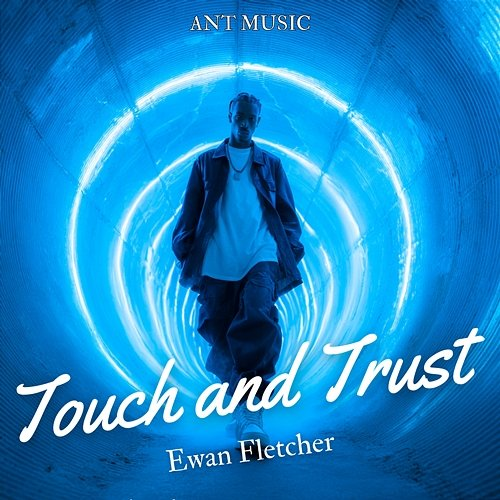 Touch and Trust Ewan Fletcher