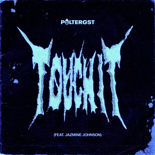 Touch It Poltergst feat. Jazmine Johnson