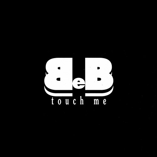 Touch Me B