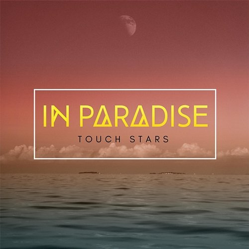 Touch Stars In Paradise