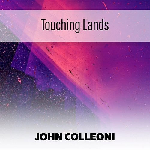 Touching Lands John Colleoni