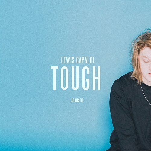 Tough Lewis Capaldi