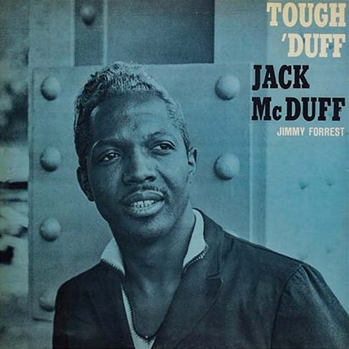 Tough ’Duff Jack McDuff