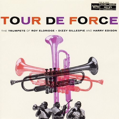 Tour De Force Roy Eldridge, Dizzy Gillespie, Harry Edison