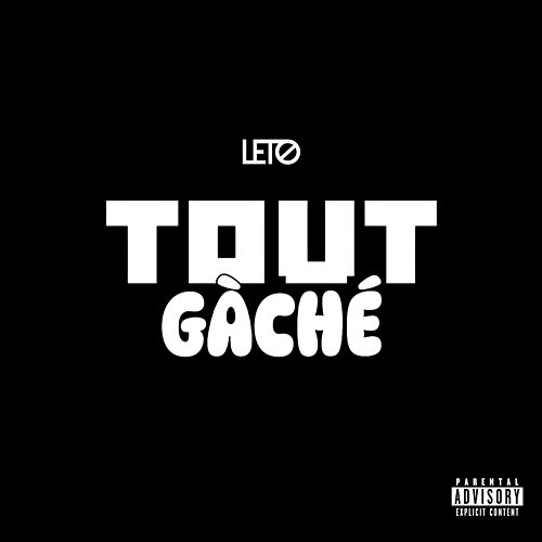 Tout gâché Leto
