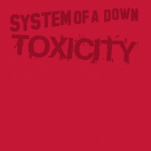 Toxicity System Of A Down