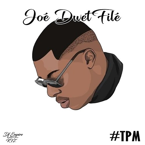 #TPM Joé Dwet Filé