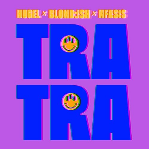 Tra Tra HUGEL x BLOND:ISH x Nfasis