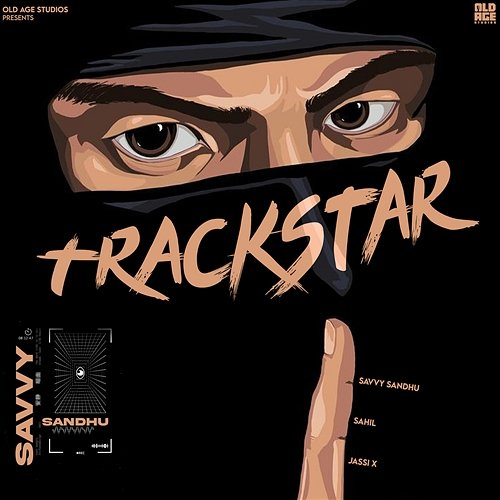 Trackstar Savvy Sandhu, Sahil & Jassi X