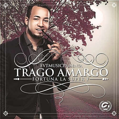 Trago Amargo Fortuna La Súper F