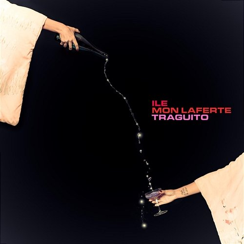 traguito Ile, Mon Laferte