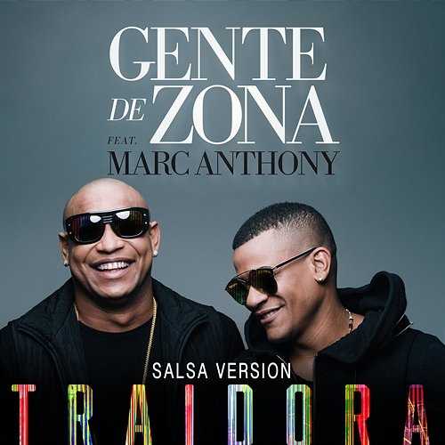 Traidora Gente de Zona feat. Marc Anthony