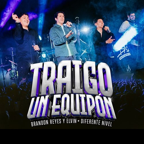 Traigo Un Equipón Diferente Nivel, Brandon Reyes y Elvin