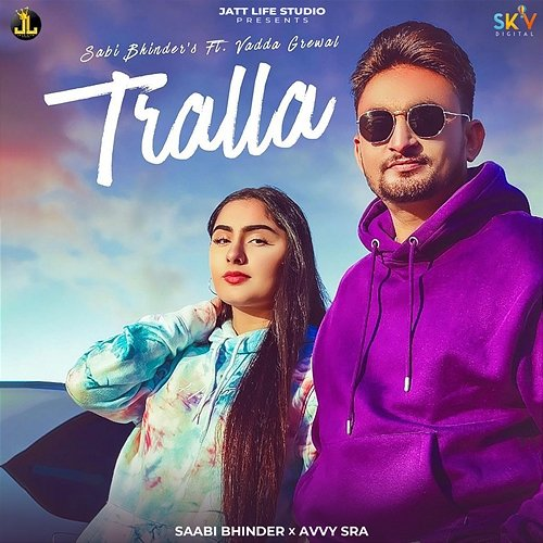 Tralla Avvy Sra, Saabi Bhinder, Vadda Grewal