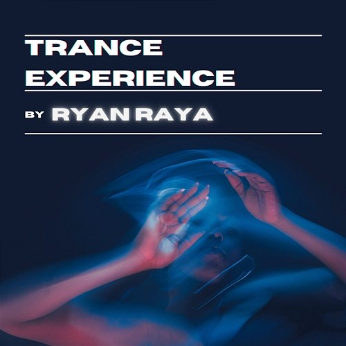 Trance Experience Ryan Raya