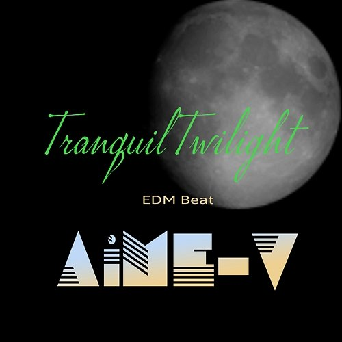 Tranquil Twilight AiME-V