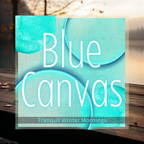 Tranquil Winter Mornings Blue Canvas