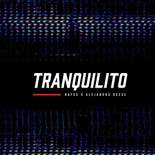 Tranquilito Natos y Waor feat. Alejandro Deese