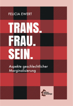 Trans. Frau. Sein. Edition Assemblage