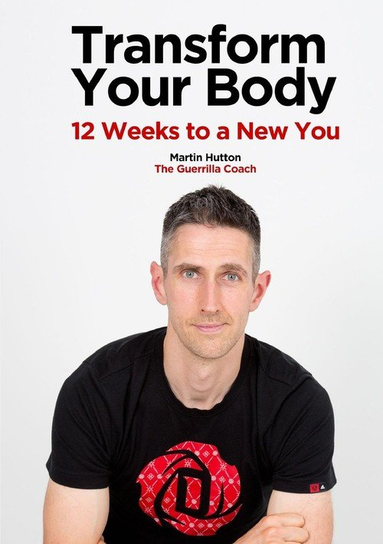 Transform Your Body Martin Hutton