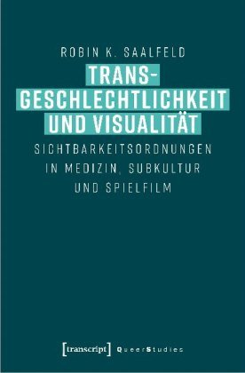 Transgeschlechtlichkeit und Visualität transcript