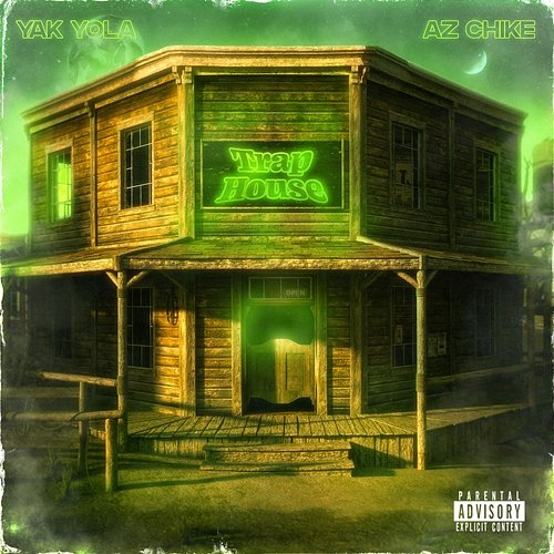 Trap House Yak Yola and AzChike