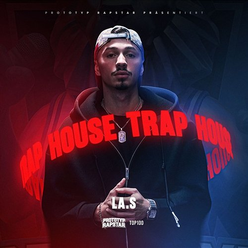 TRAP HOUSE PROTOTYP RAPSTAR, La.S