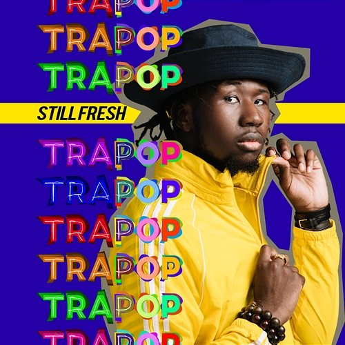 Trapop Still Fresh