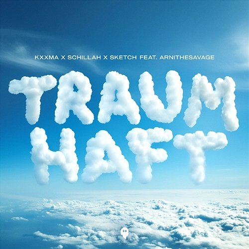 Traumhaft KXXMA, Schillah, Sketch, ArniTheSavage