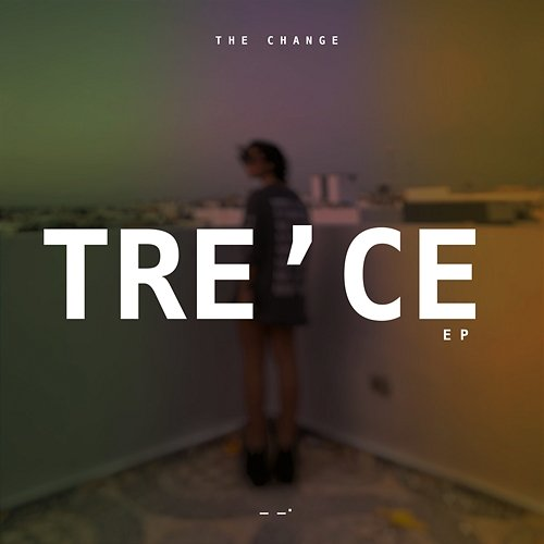 TRE CE The Change