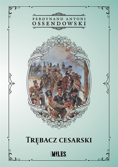 Trębacz cesarski Ossendowski Ferdynand