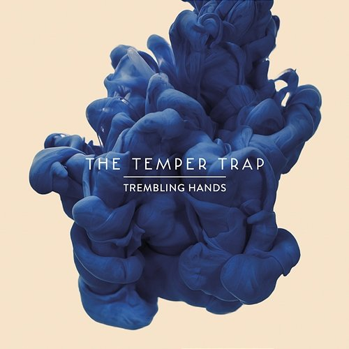 Trembling Hands The Temper Trap