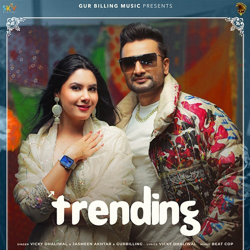 Trending Vicky Dhaliwal, Jasmeen Akhtar & Gurbilling