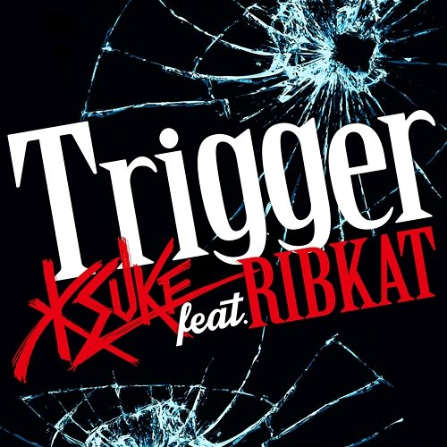 Trigger KSUKE feat. RIBKAT