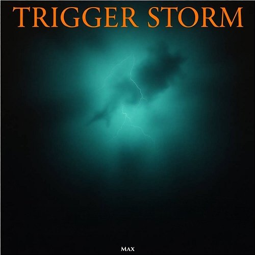 Trigger Storm Max