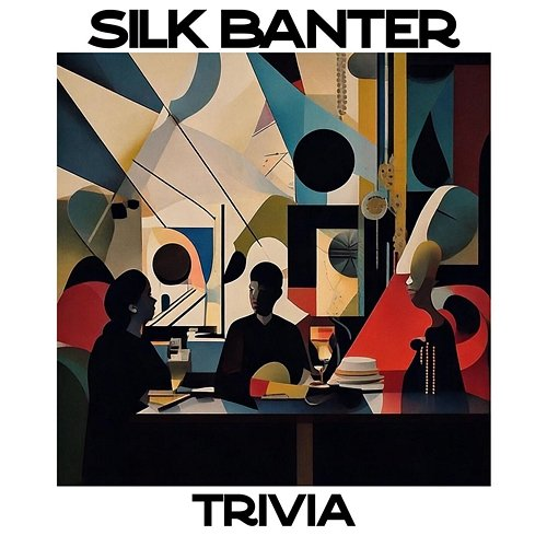 Trivia Silk Banter