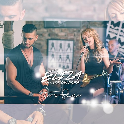 Trofeu Eliza feat. Dorian Popa