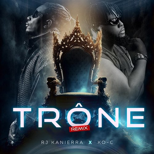 Trône RJ Kanierra feat. Ko-c