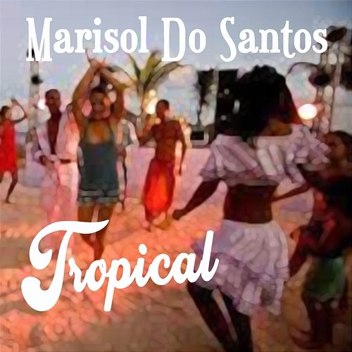 Tropical Marisol Do Santos