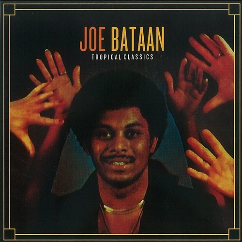 Tropical Classics: Joe Bataan Joe Bataan