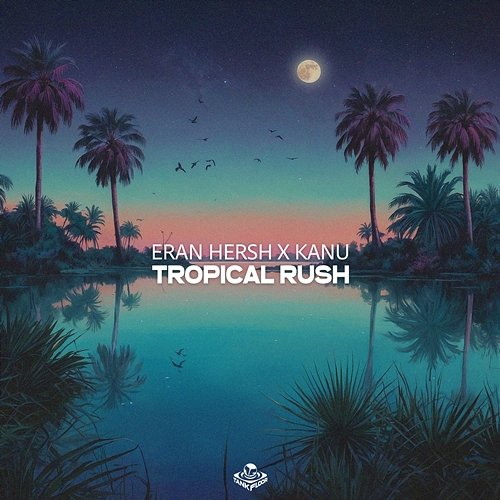 Tropical Rush Eran Hersh, Kanu