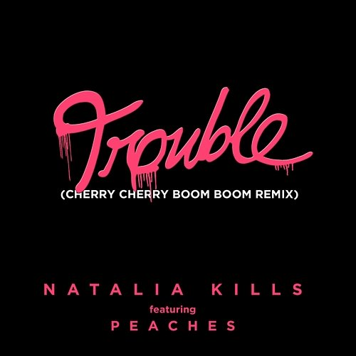 Trouble Natalia Kills feat. Peaches